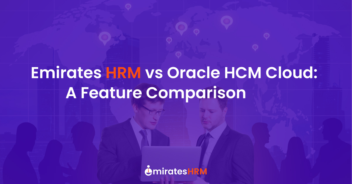 Emirates HRM vs Oracle HCM Cloud: A Feature Comparison