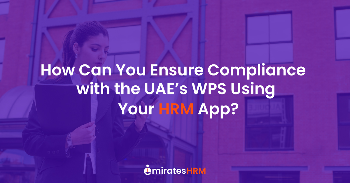 How Can You Ensure Compliance with the UAE’s WPS Using Your HRM App?