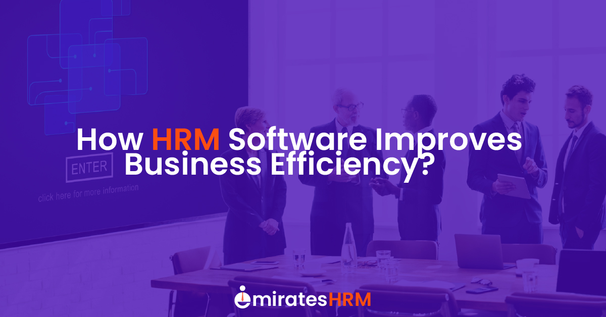 How HRM Software Improves Business Efficiency?