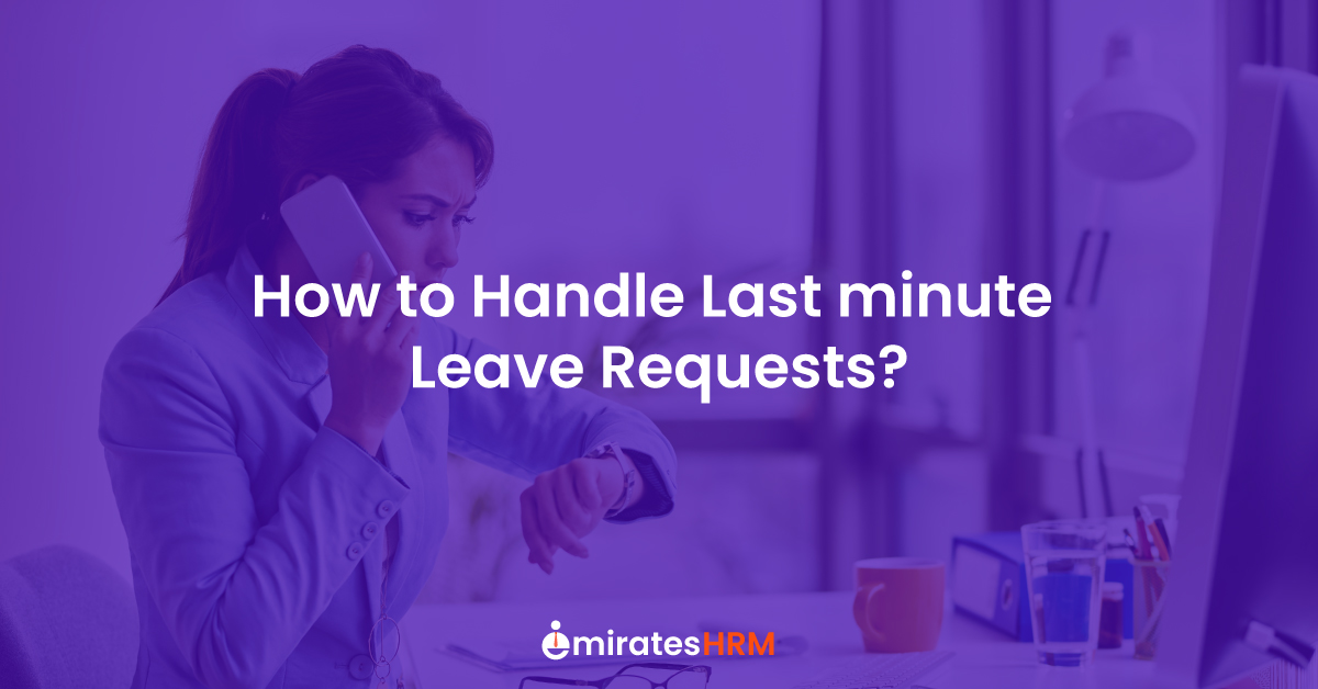 How to Handle Last-minute Leave Requests?