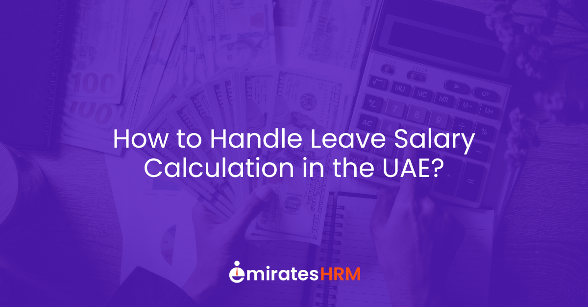 How to Handle Leave Salary Calculation in the UAE?