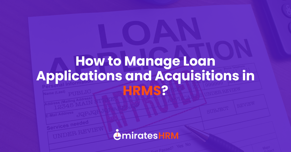How to Manage Loan Applications and Acquisitions in HRMS?