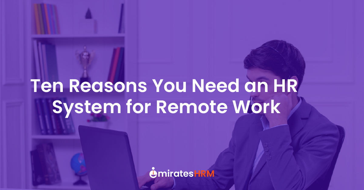 Ten Reasons You Need an HR System for Remote Work