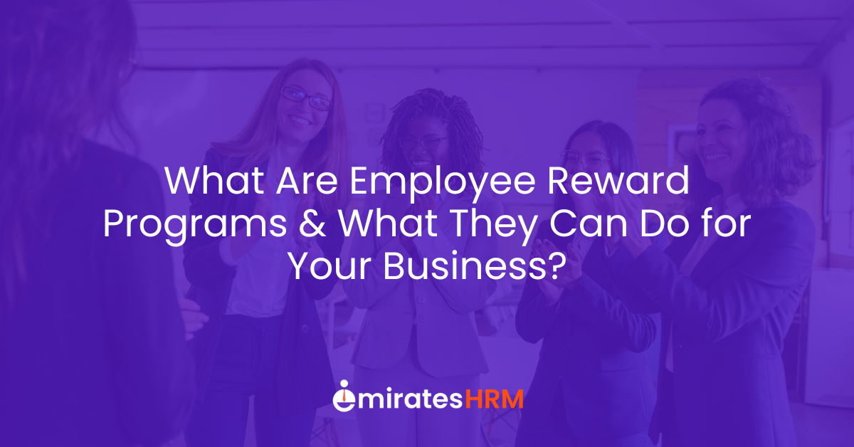 What Are Employee Reward Programs &amp; What They Can Do for Your Business?