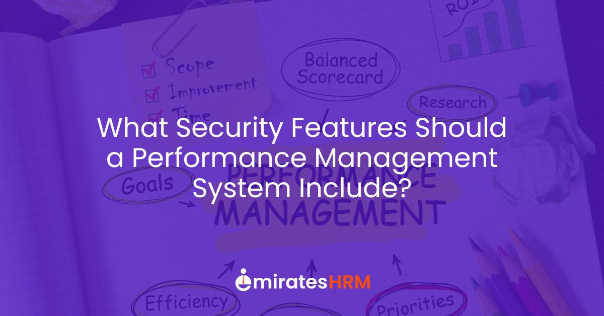 What Security Features Should a Performance Management System Include?