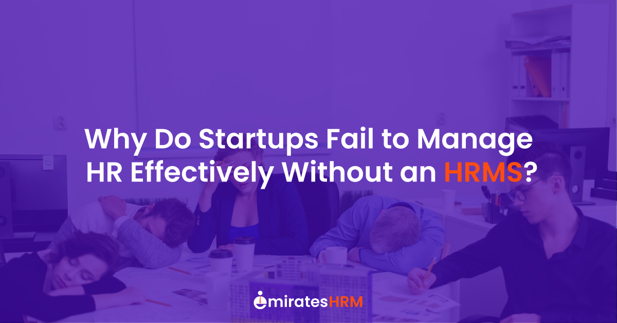 Why Do Startups Fail to Manage HR Effectively Without an HRMS?