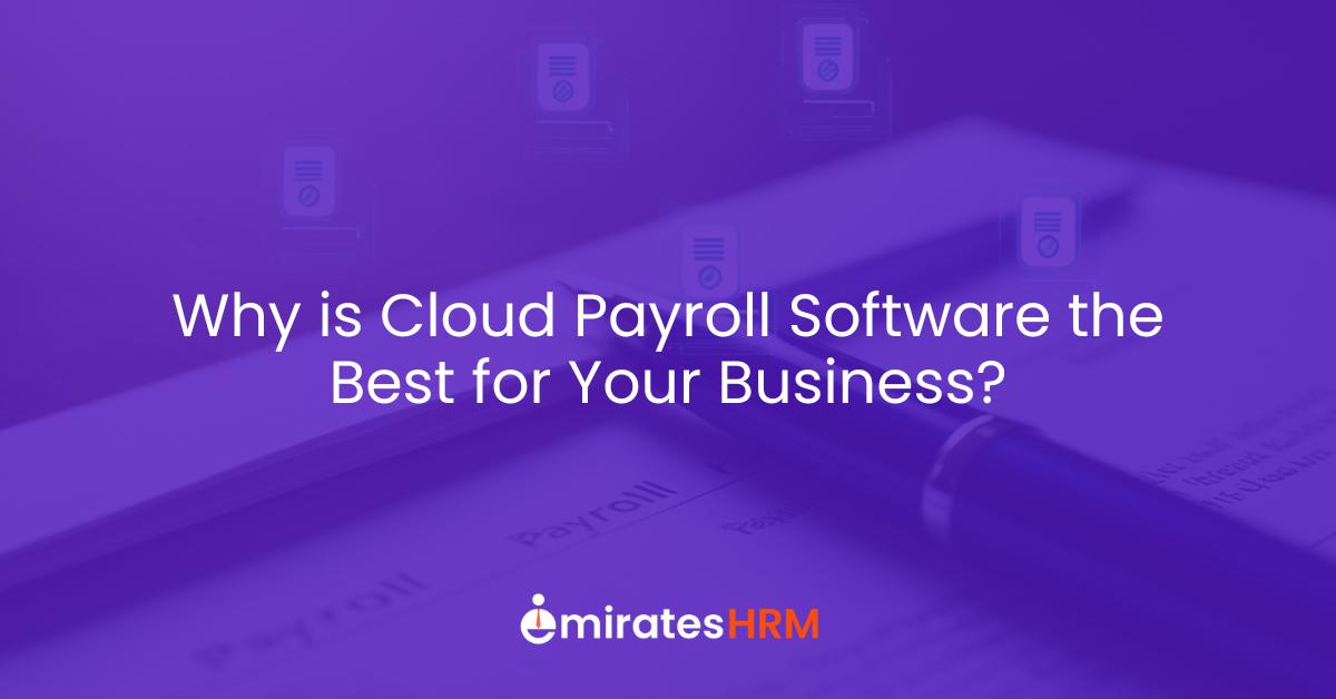 Why is Cloud Payroll Software the Best for Your Business?